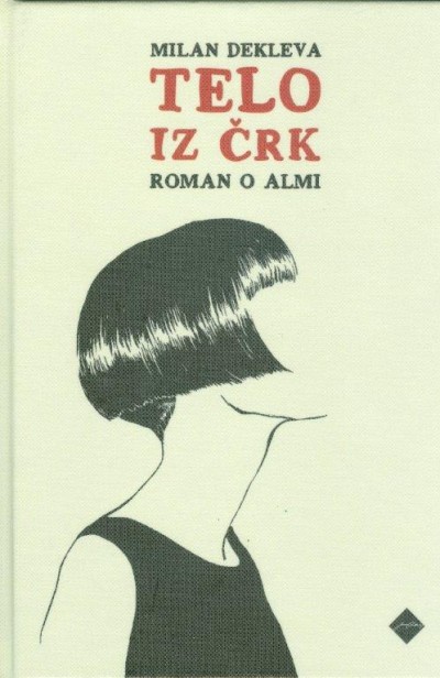 Telo iz črk: roman o Almi