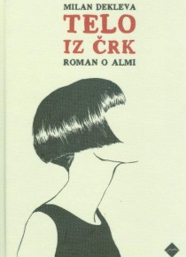 Telo iz črk: roman o Almi