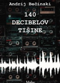 140 decibelov tišine