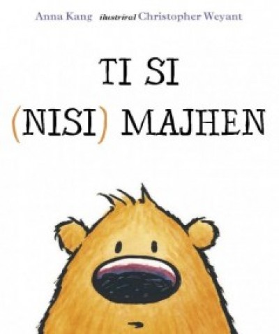 Ti si (nisi) majhen