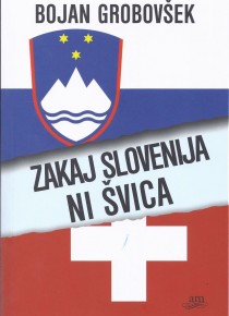 ZAKAJ SLOVENIJA NI ŠVICA