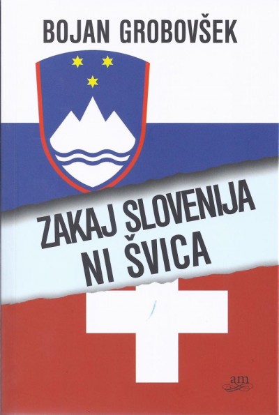 ZAKAJ SLOVENIJA NI ŠVICA